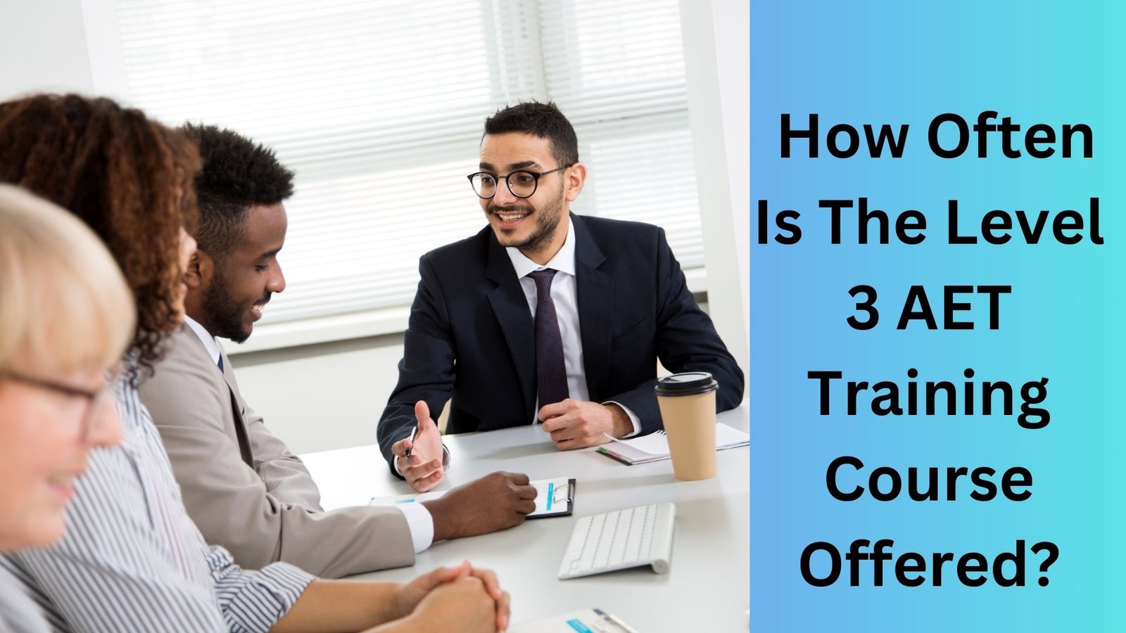 _How Often Is The Level 3 AET Training Course Offered