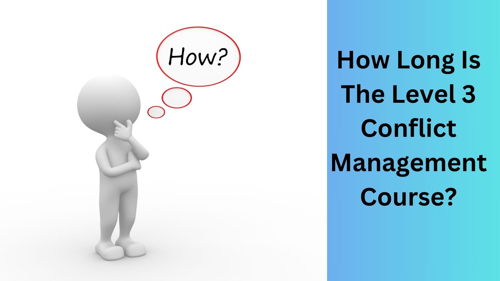 How Long Is The Level 3 Conflict Management Course