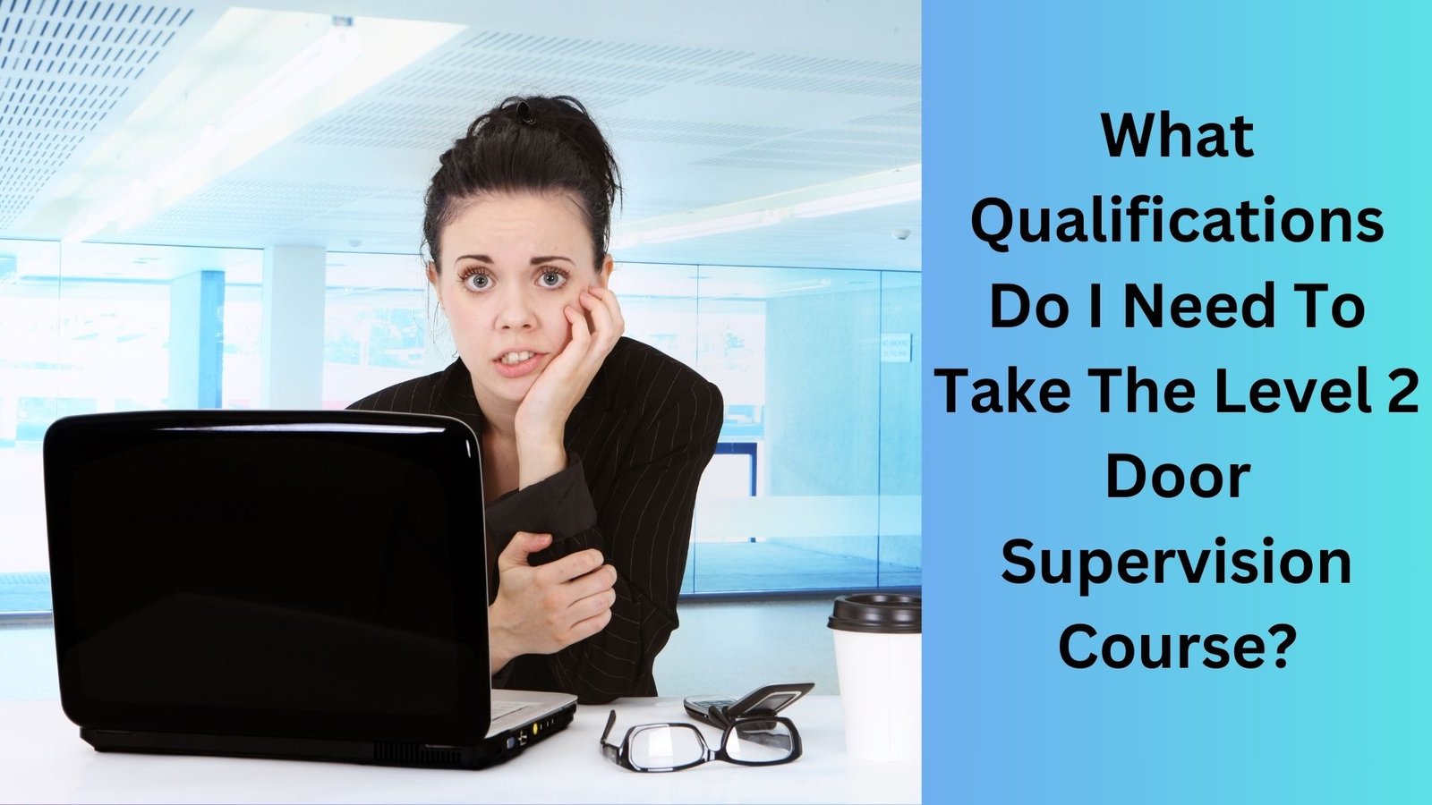 What Qualifications Do I Need To Take The Level 2 Door Supervision Course