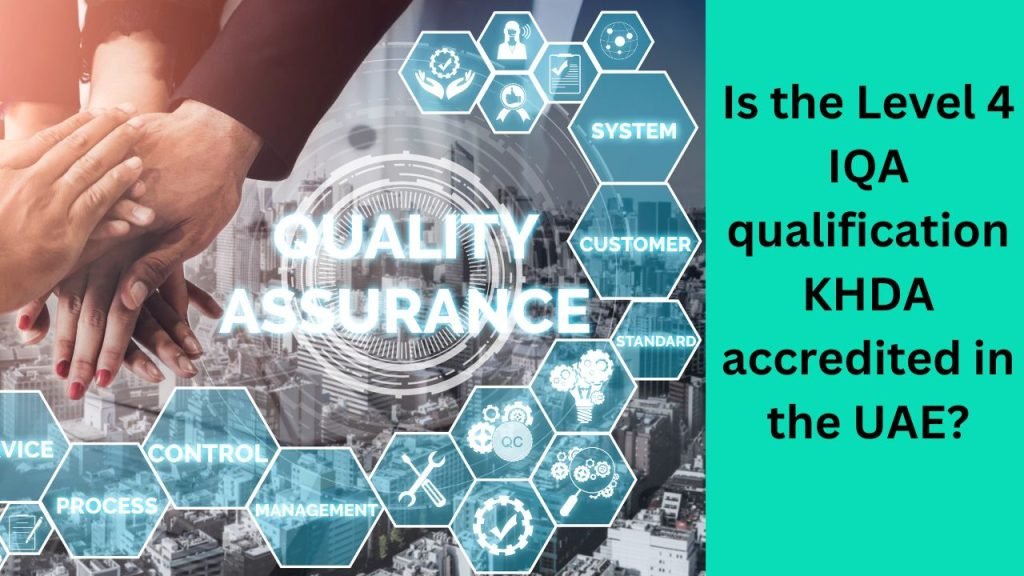 Is the Level 4 IQA qualification KHDA accredited in the UAE